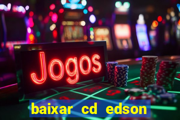 baixar cd edson gomes as 50 melhores